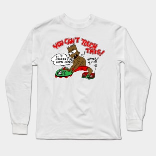 You Can't Touch This Long Sleeve T-Shirt